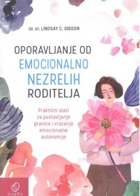 3. Oporavljanje od emocionalno nezrelih roditelja